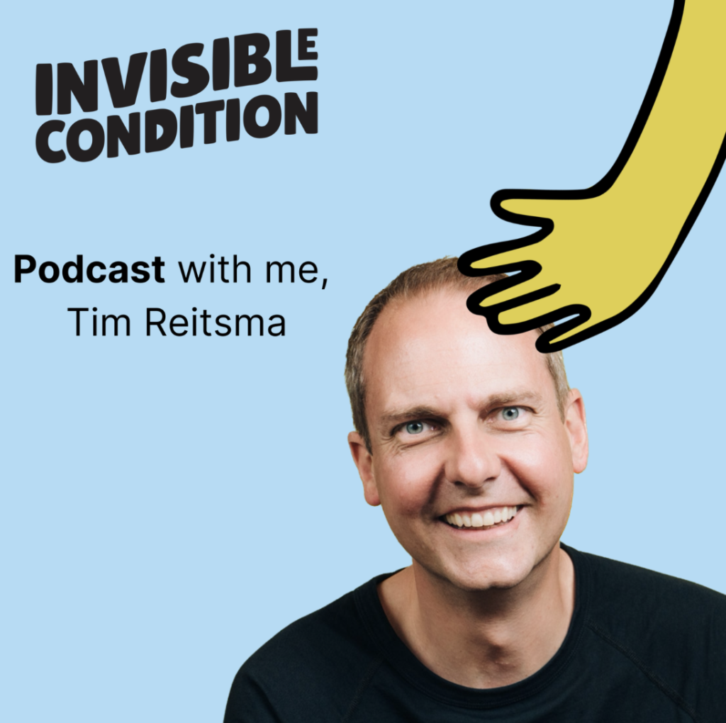 The image shows a podcast cover. The podcast is titled "Invisible Condition" and features Tim Reitsma. The background is light blue, and there is a yellow hand graphic reaching down from the top right corner. Tim Reitsma is smiling and looking directly at the camera. The text on the cover reads: INVISIBLE CONDITION Podcast with me, Tim Reitsma
